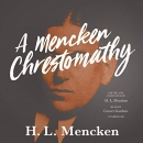 A Mencken Chrestomathy by H.L. Mencken