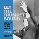 Let the Trumpet Sound: A Life of Martin Luther King Jr. by Stephen B. Oates