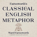 Farnsworth's Classical English Metaphor by Ward Farnsworth