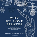 Why We Love Pirates by Rebecca Simon