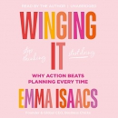 Winging It: Stop Thinking, Start Doing by Emma Isaacs