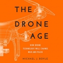 The Drone Age by Michael J. Boyle