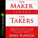 The Maker Versus the Takers by Jerry Bowyer