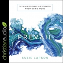 Prevail: 365 Days of Enduring Strength from God's Word by Susie Larson