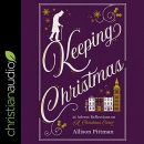 Keeping Christmas by Allison Pittman