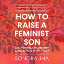 How to Raise a Feminist Son by Sonora Jha