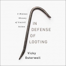 In Defense of Looting by Vicky Osterweil