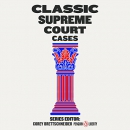 Classic Supreme Court Cases by Corey Brettschneider