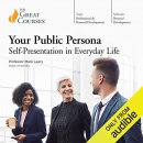 Your Public Persona: Self-Presentation in Everyday Life by Mark Leary