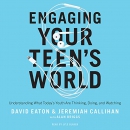 Engaging Your Teen's World by David Eaton