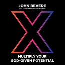 X: Multiply Your God-Given Potential by John Bevere