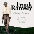 Frank Ramsey: A Sheer Excess of Powers by Cheryl Misak