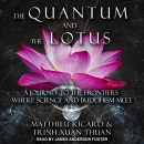 The Quantum and the Lotus by Matthieu Ricard