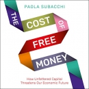 The Cost of Free Money by Paola Subacchi
