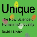 Unique: The New Science of Human Individuality by David Linden