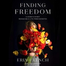 Finding Freedom by Erin French