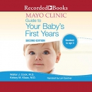 The Mayo Clinic Guide to Your Baby's First Years by Walter Cook