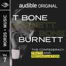 The Confederacy: Truth and Reconciliation by T. Bone Burnett
