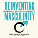 Reinventing Masculinity by Edward M. Adams