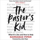 The Pastor's Kid: What It's Like and How to Help by Barnabas Piper