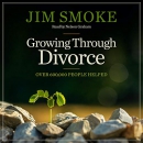 Growing Through Divorce by Jim Smoke