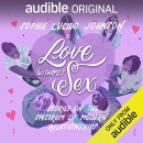 Love Without Sex by Sophie Lucido Johnson