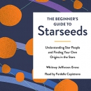 The Beginner's Guide to Starseeds by Whitney Jefferson Evans