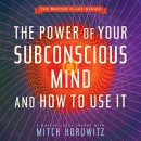 The Power of Your Subconscious Mind and How to Use It by Mitch Horowitz