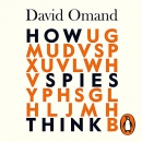 How Spies Think: Ten Lessons in Intelligence by David Omand