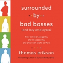 Surrounded by Bad Bosses (and Lazy Employees) by Thomas Erikson