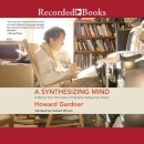 A Synthesizing Mind by Howard Gardner