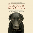 Your Dog Is Your Mirror by Kevin Behan