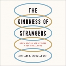 The Kindness of Strangers by Michael E. McCullough