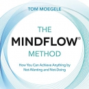 The Mindflow Method by Tom Moegele