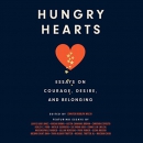 Hungry Hearts: Essays on Courage, Desire, and Belonging by Jennifer Rudolph Walsh