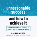 Unreasonable Success and How to Achieve It by Richard Koch