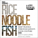 Rice, Noodle, Fish by Matt Goulding