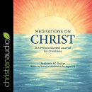 Meditations on Christ by Benjamin W. Decker