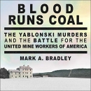 Blood Runs Coal by Mark A. Bradley