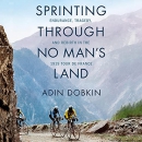 Sprinting Through No Man's Land by Adin Dobkin
