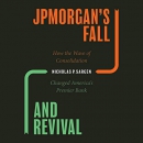 JPMorgan's Fall and Revival by Nicholas P. Sargen