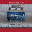 Civil War Commando by Jerome Preisler