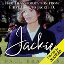 Jackie: Her Transformation from First Lady to Jackie O. by Paul Brandus