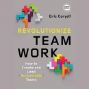 Revolutionize Teamwork by Eric Coryell