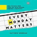 Every Monday Matters by Matthew Emerzian