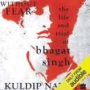 Without Fear: The Life and Trial of Bhagat Singh by Kuldip Nayar