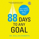 88 Days to Any Goal by Rollan Roberts