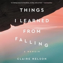 Things I Learned from Falling by Claire Nelson