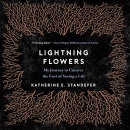 Lightning Flowers by Katherine E. Standefer