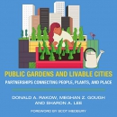 Public Gardens and Livable Cities by Donald A. Rakow